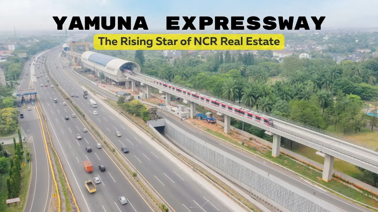 Yamuna Expressway: The Rising Star of NCR Real Estate